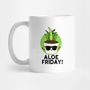 Aloe Friday Cute Aloe Vera Plant Pun Mug